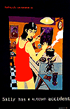 "Sally has a Kitchen Accident" 1984